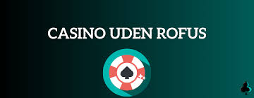 De Bedste Online Casinoer Uden ROFUS 1906226240 De Bedste Online Casinoer Uden ROFUS 1906226240